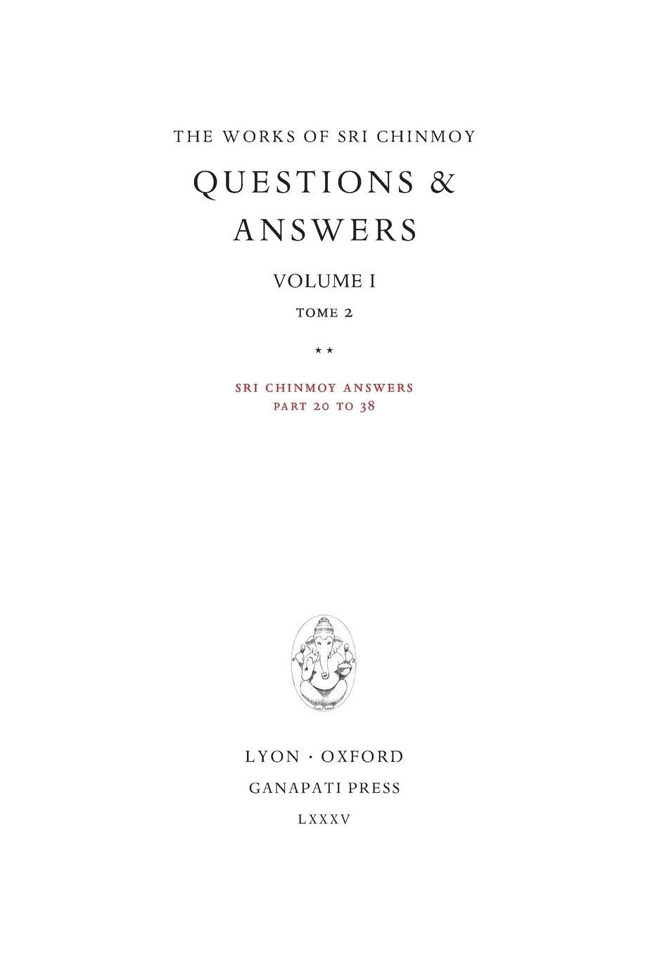 Answers I, tome 2: Sri Chinmoy answers, parts 20 to 38