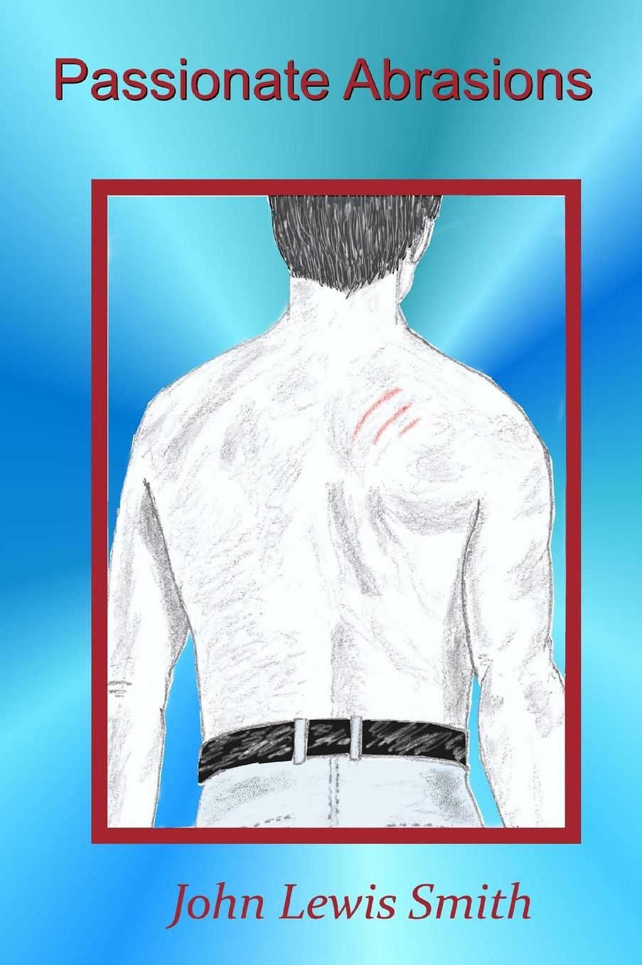 Passionate abrasions