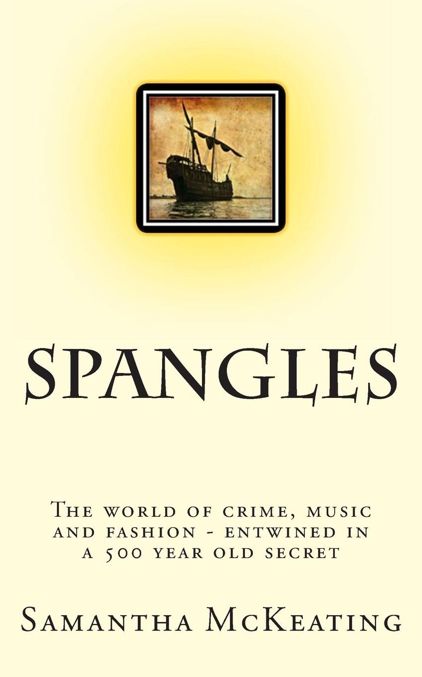 Spangles: The world of crime, music and fashion - entwined in a 500 year old secret