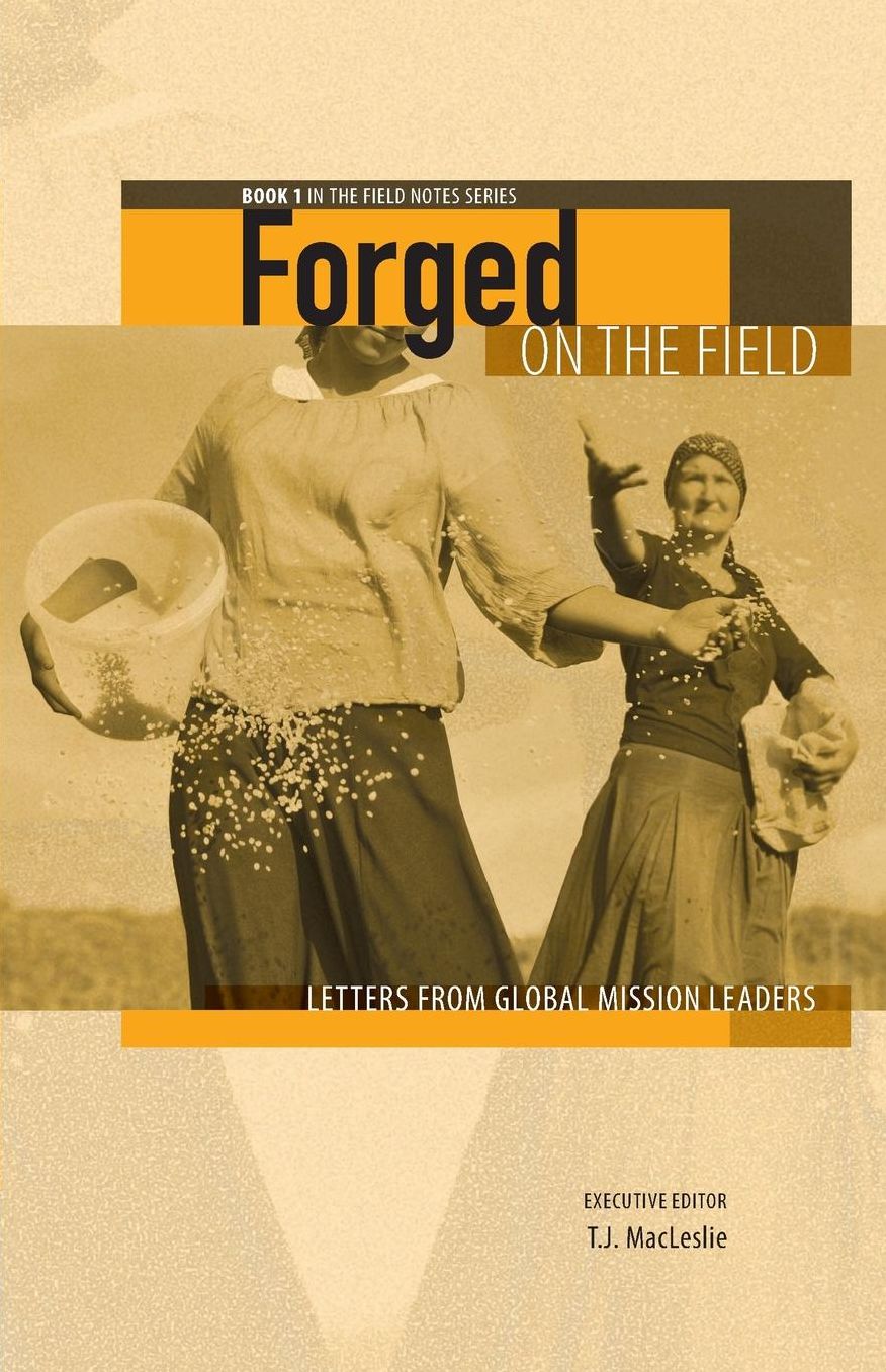 Forged on the Field: Letters from Global Mission Leaders