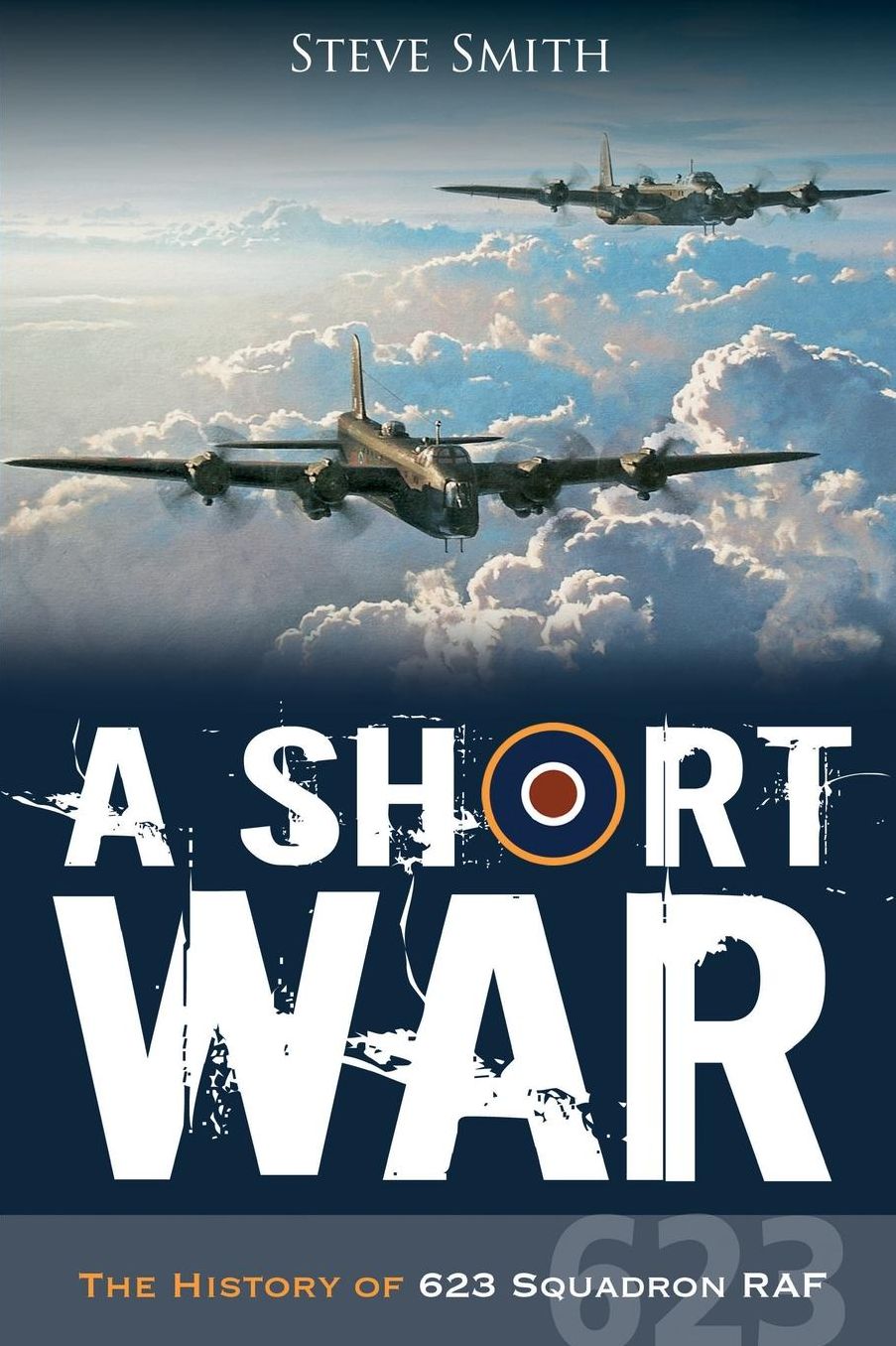 A Short War: The History of 623 Squadron RAF
