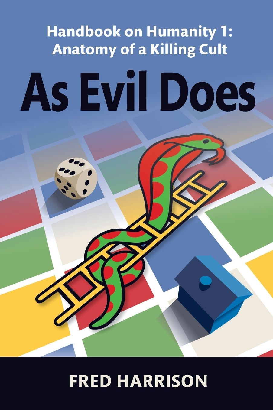 As Evil Does: Handbook on Humanity 1: Anatomy of a Killing Cult