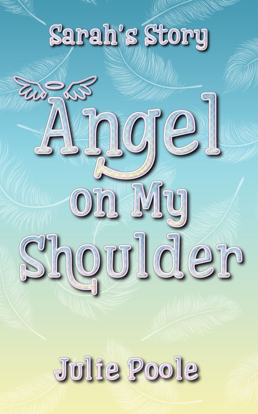 Angel on My Shoulder (Sarah's Story)