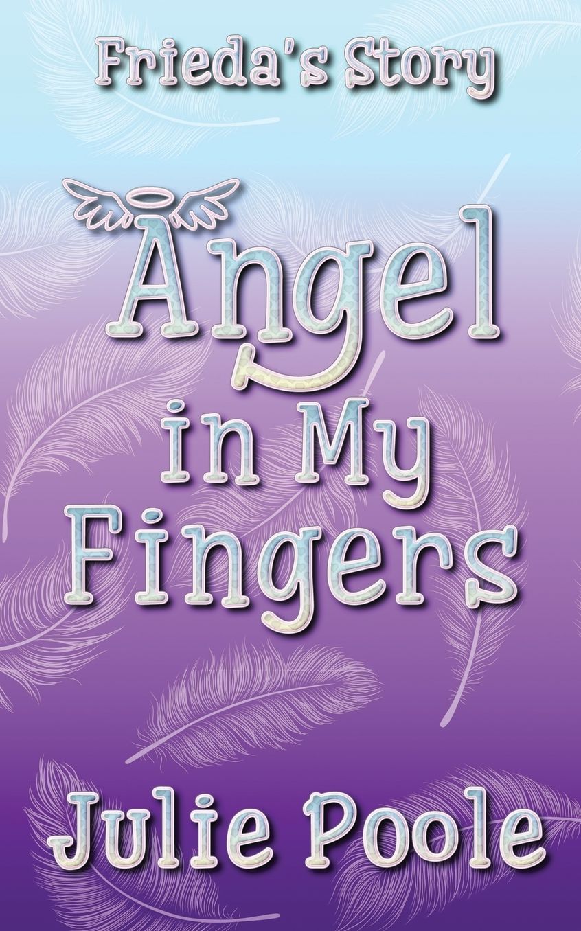 Angel in My Fingers (Frieda's Story)