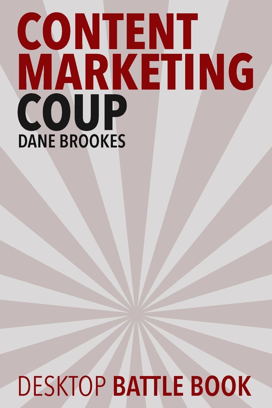 Content Marketing Coup: Desktop Battle Book