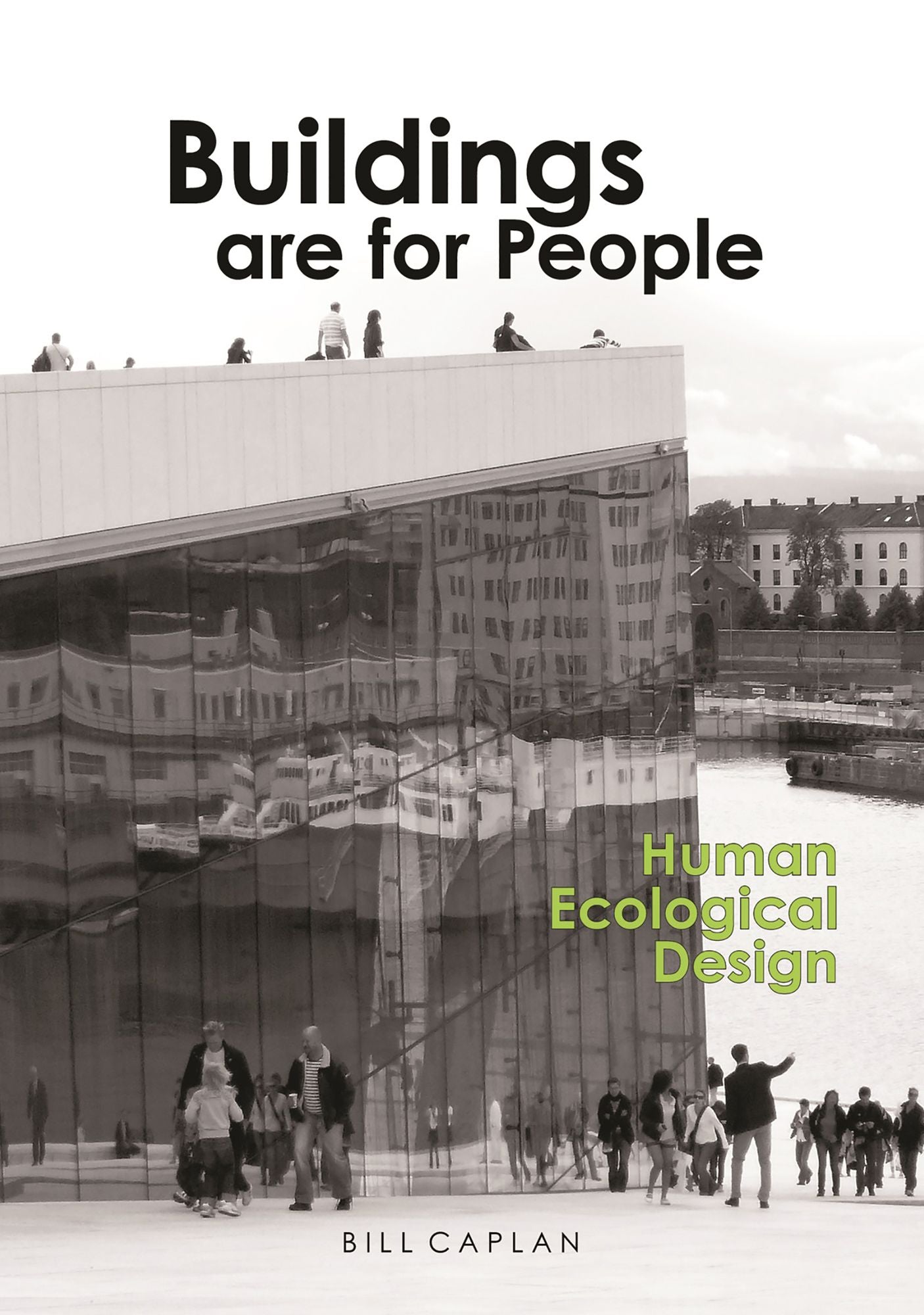 Buildings Are for People: Human Ecological Design