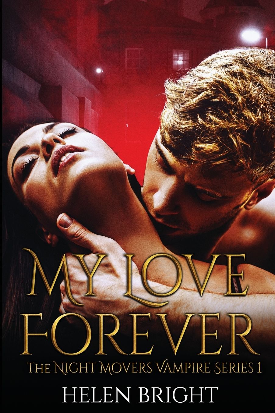 My Love Forever: The Night Movers Vampire Series Book One