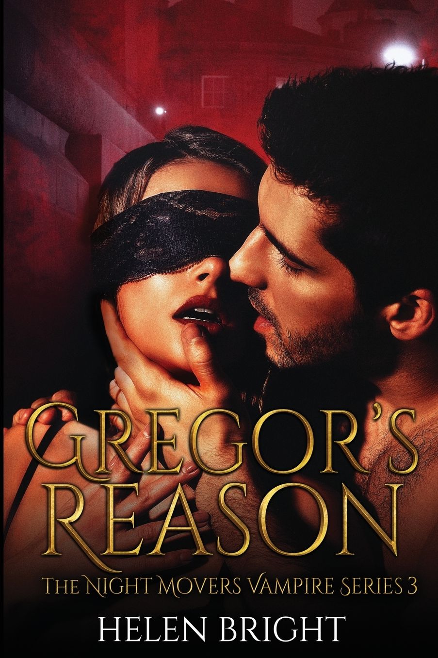 Gregor's Reason: The Night Movers Vampire Series, Book Three