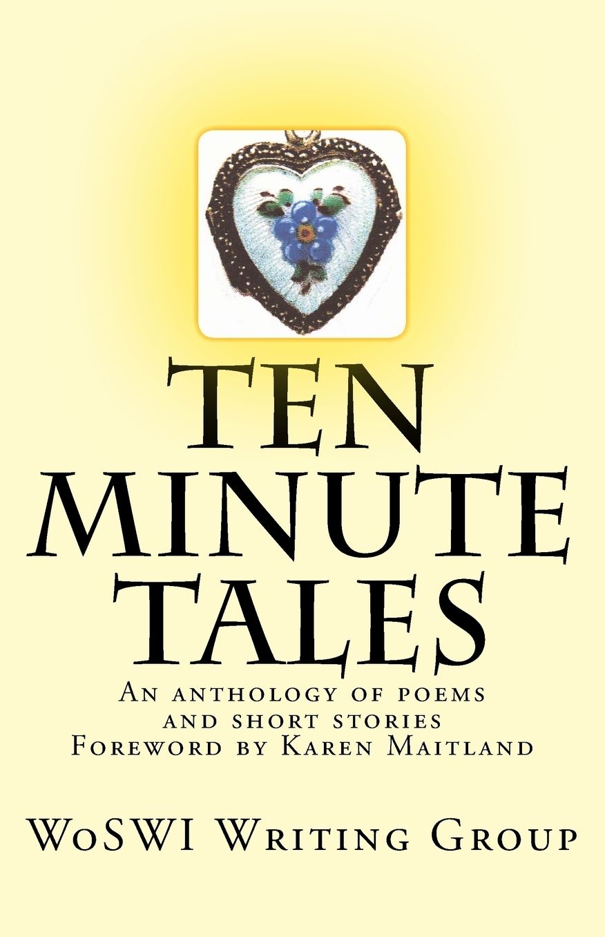 Ten Minute Tales: An anthology of short stories and poems