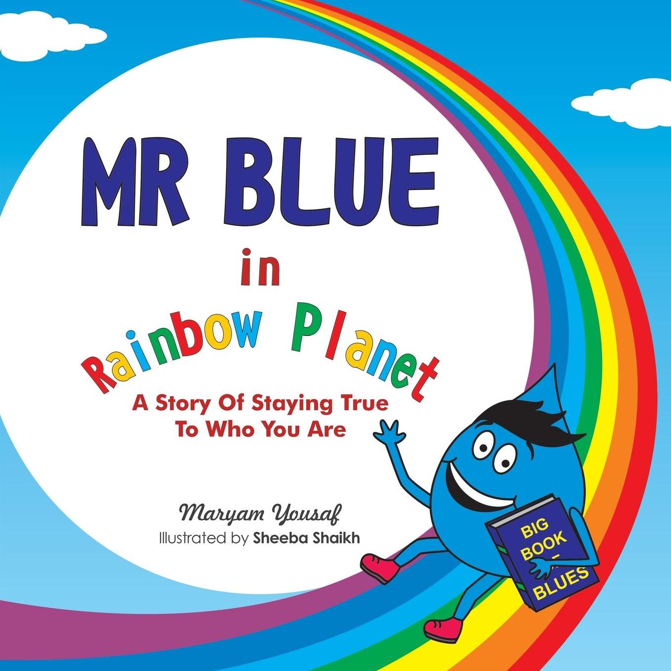 Mr Blue in Rainbow Planet: A story of staying true to who you are