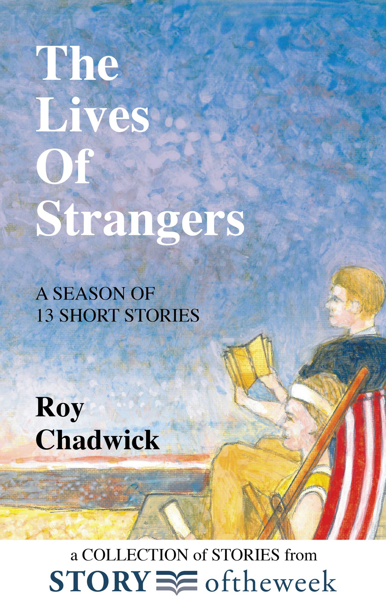 The Lives of Strangers: A Collection of Stories from Storyoftheweek
