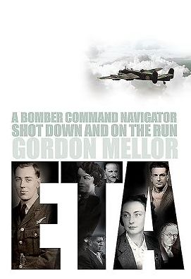 ETA: A Bomber Command Navigator Shot Down and on the Run