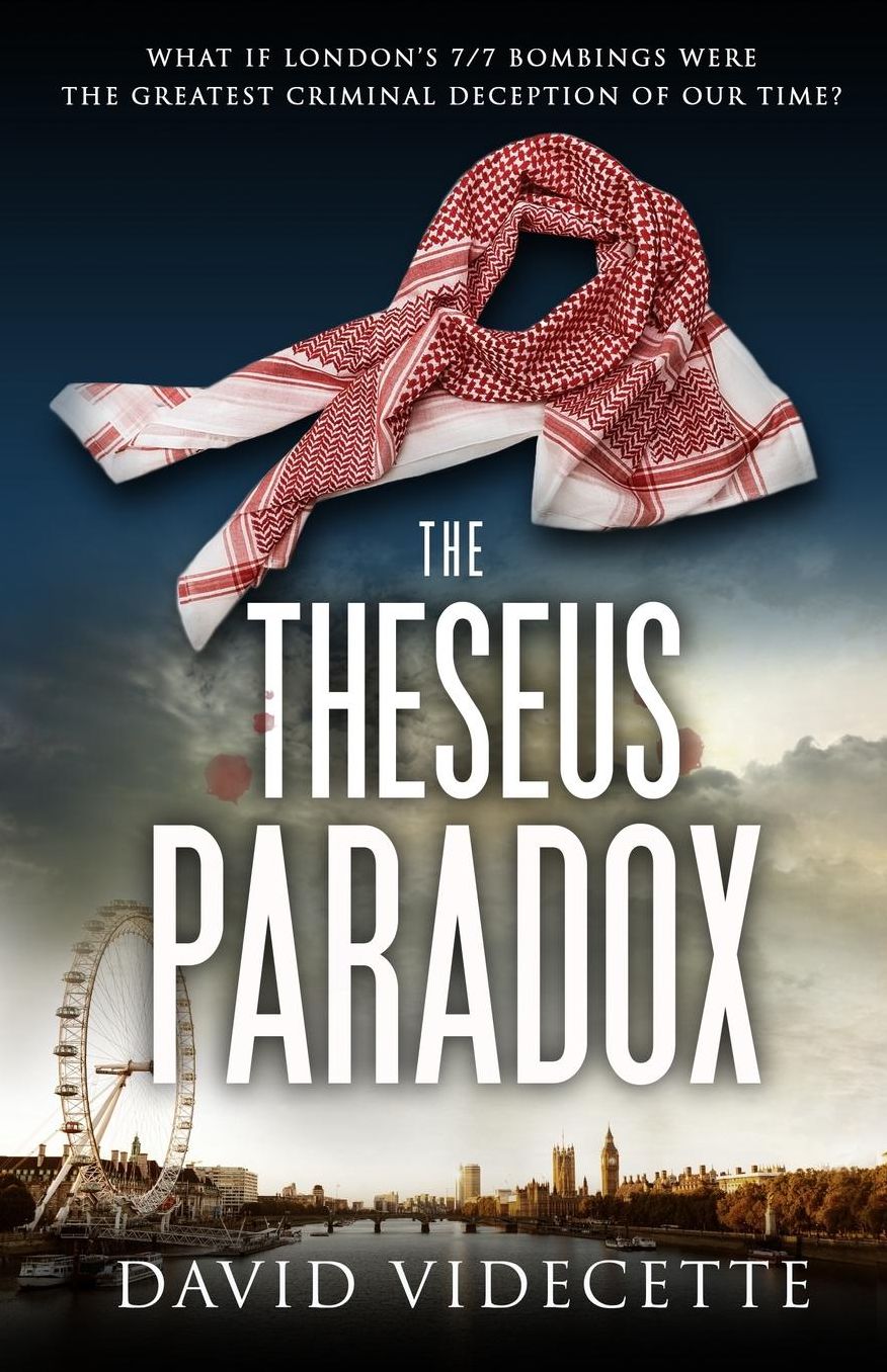 THE THESEUS PARADOX: What if London's 7/7 bombings were the greatest criminal deception of our time?