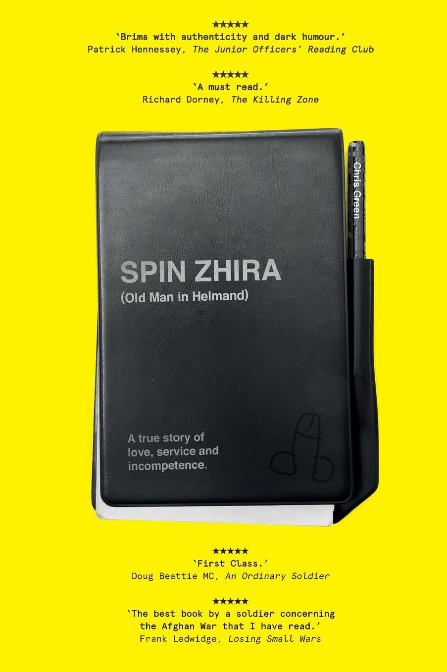 SPIN ZHIRA: Old Man in Helmand: A true story of love, service and incompetence.