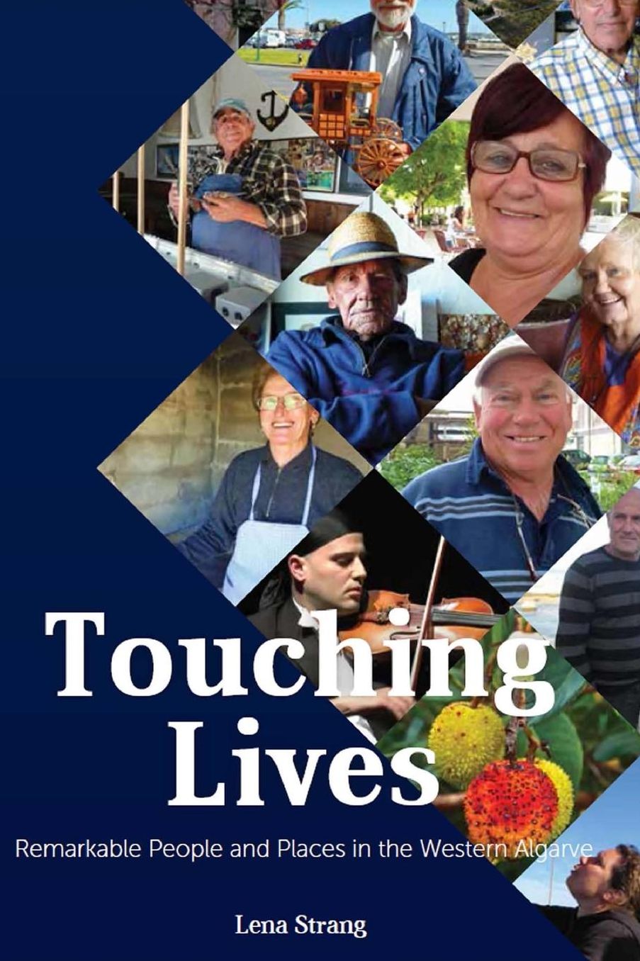 Touching Lives: Remarkable People and Places in the Western Algarve