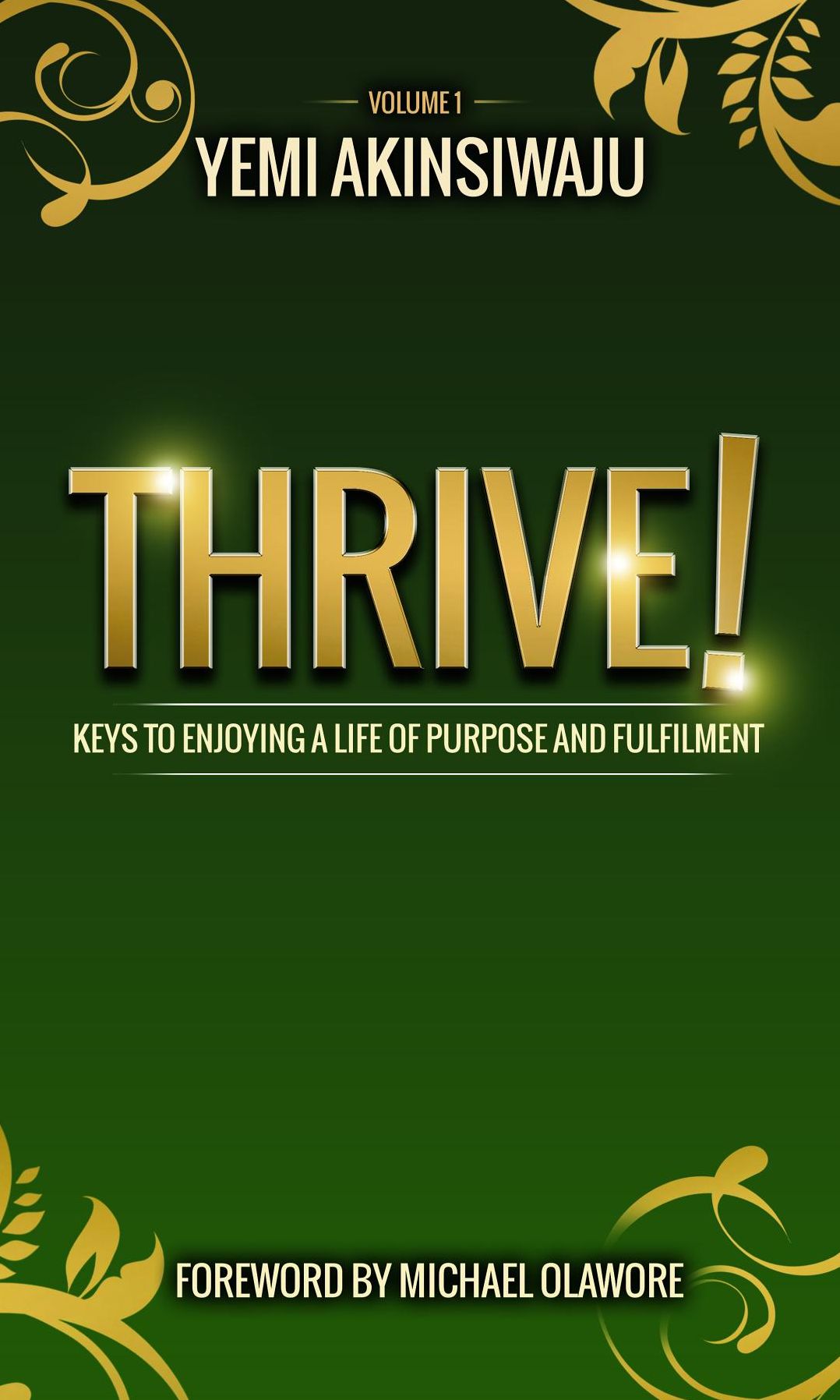 Thrive: Keys to Enjoying A Life of Purpose and Fulfilment