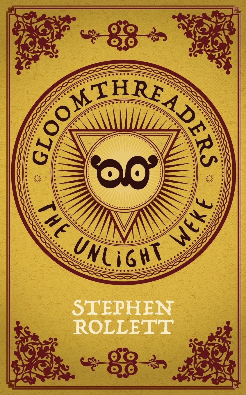 Gloomthreaders: The Unlight Weke