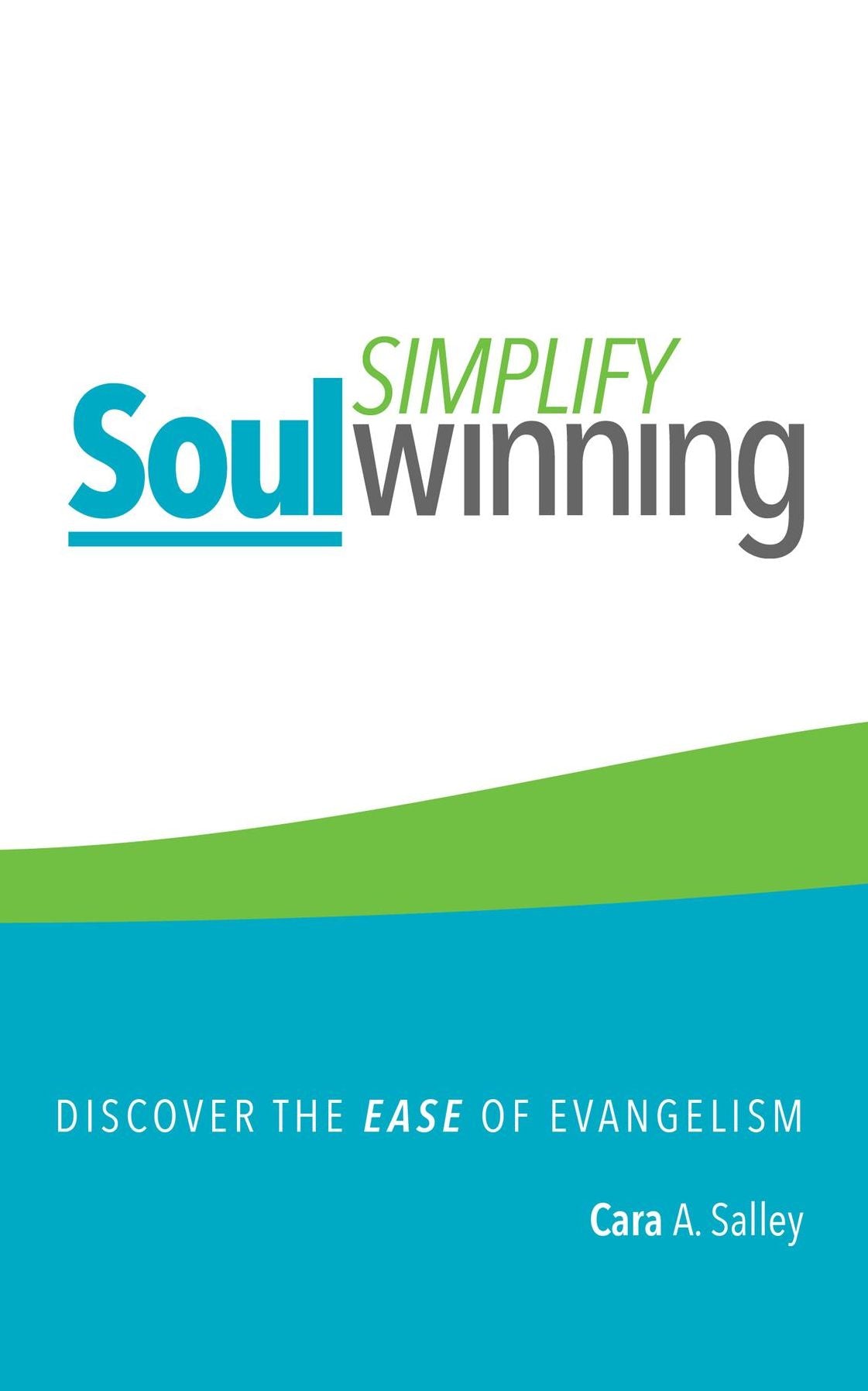 Simplify Soul Winning: Discover the Ease of Evangelism