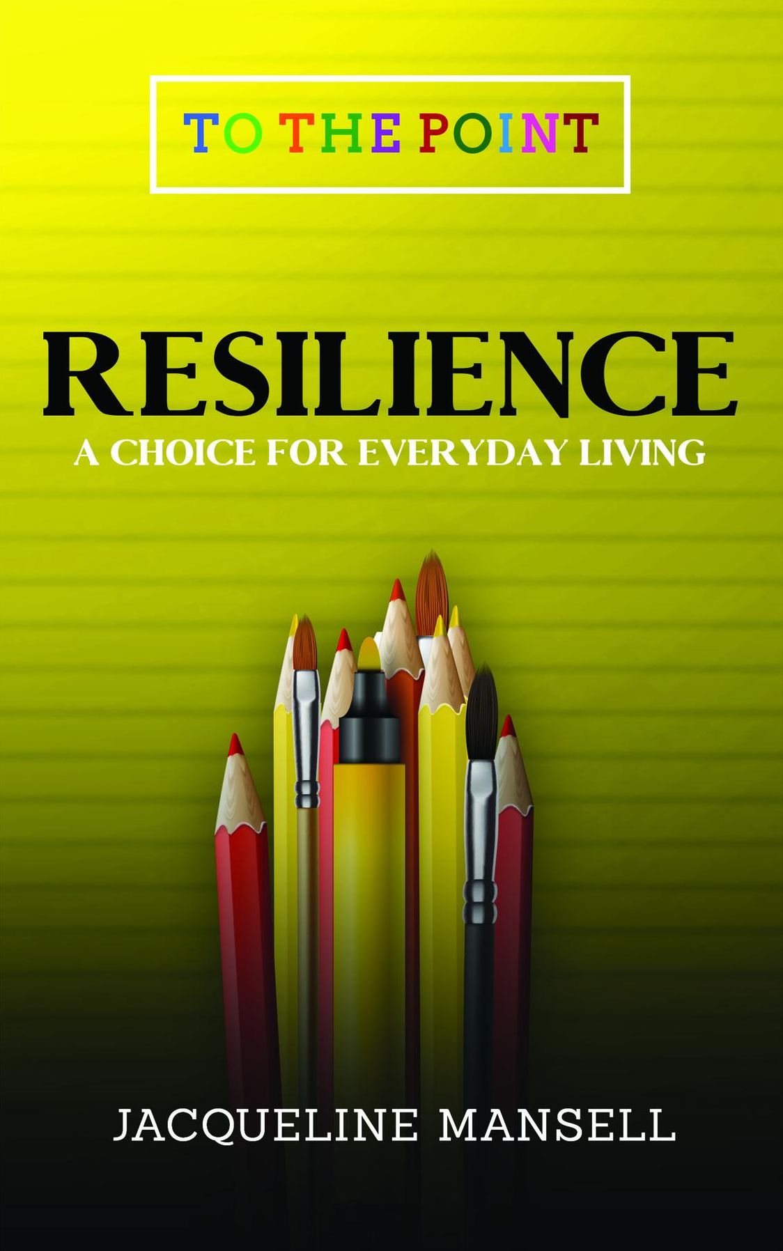 Resilience: A Choice For Every Day Living