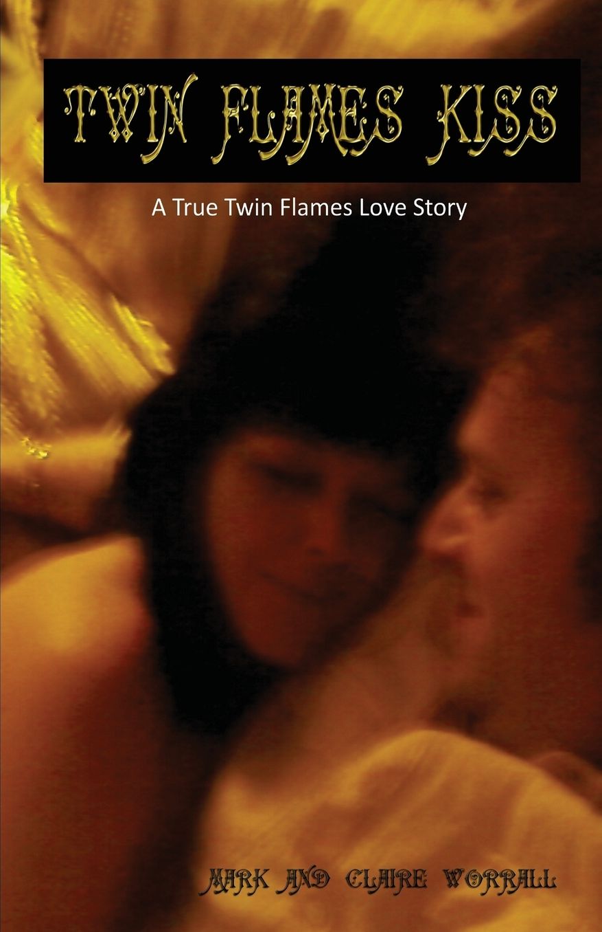 Twin Flames Kiss: A True Twin Flames Love Story