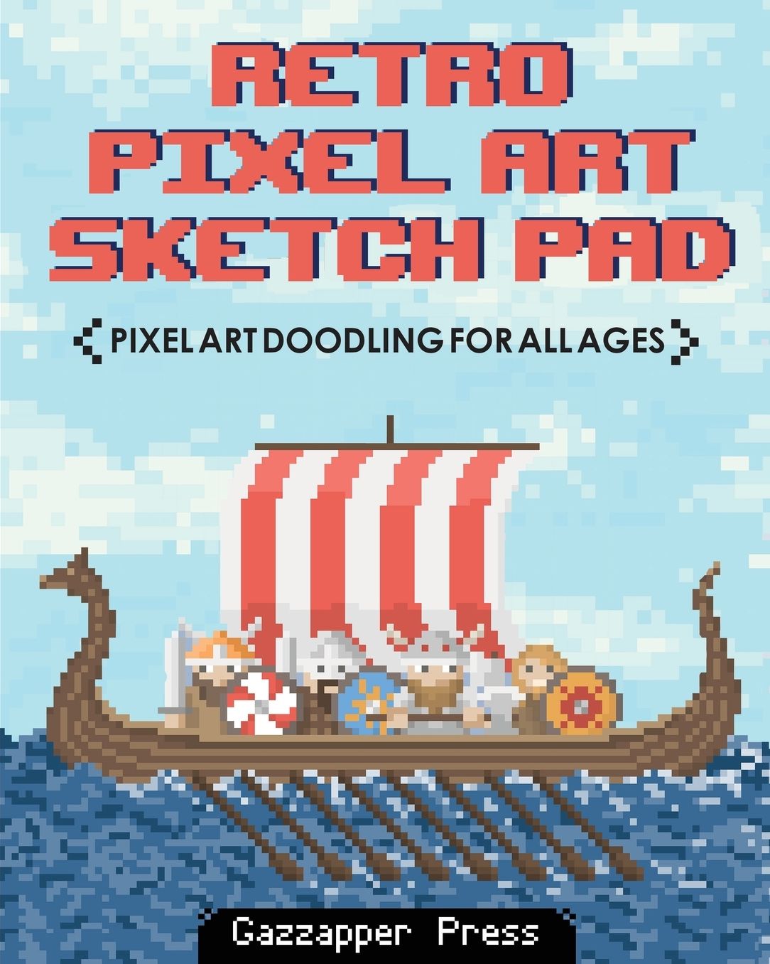 Retro Pixel Art Sketch Pad: Pixel Art Doodling for All Ages