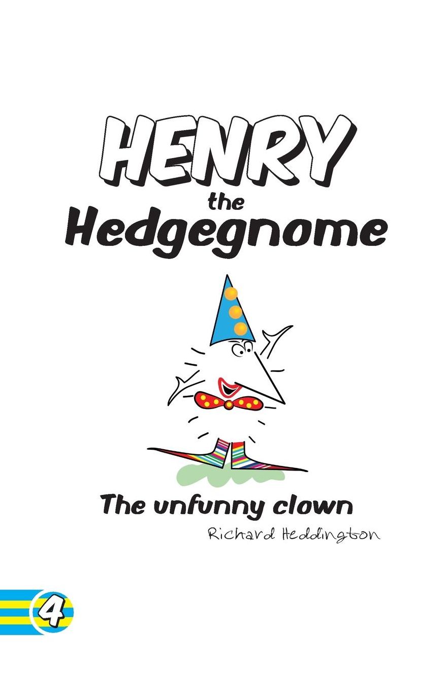 Henry the Hedgegnome The unfunny clown