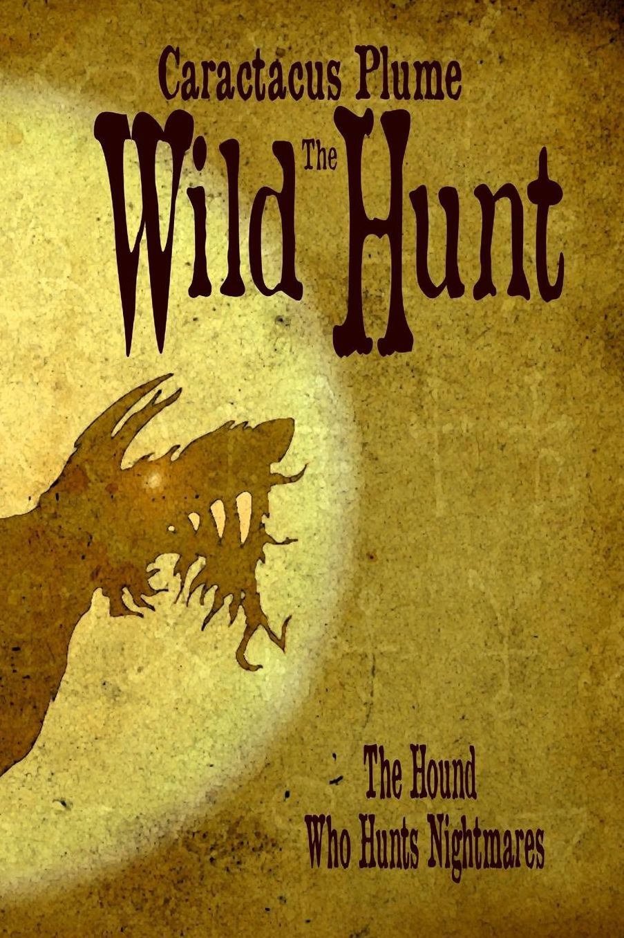 The Wild Hunt: The Hound Who Hunts Nightmares - Book One