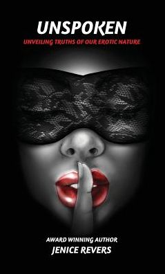 UNSPOKEN: UNVEILING TRUTHS OF OUR EROTIC NATURE