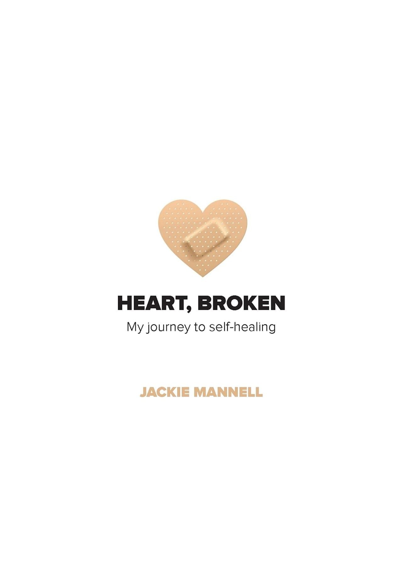 Heart, Broken: My journey to self-healing