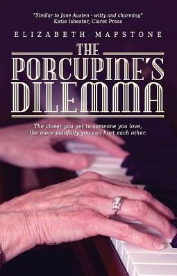 The Porcupine's Dilemma: The closer you get to someone you love, the more painfully you can hurt each other.