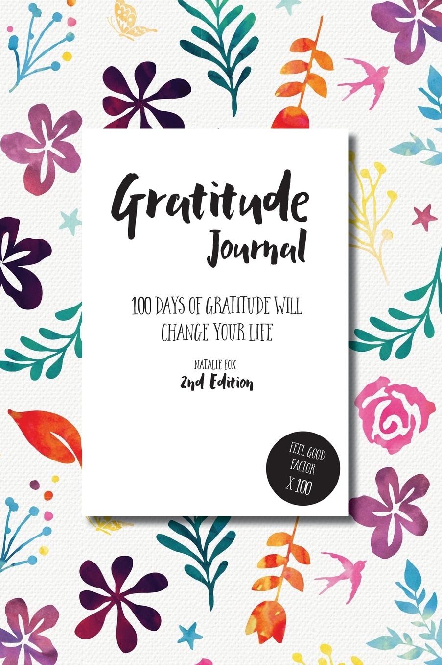 Gratitude Journal: 100 Days of Gratitude Will Change Your Life