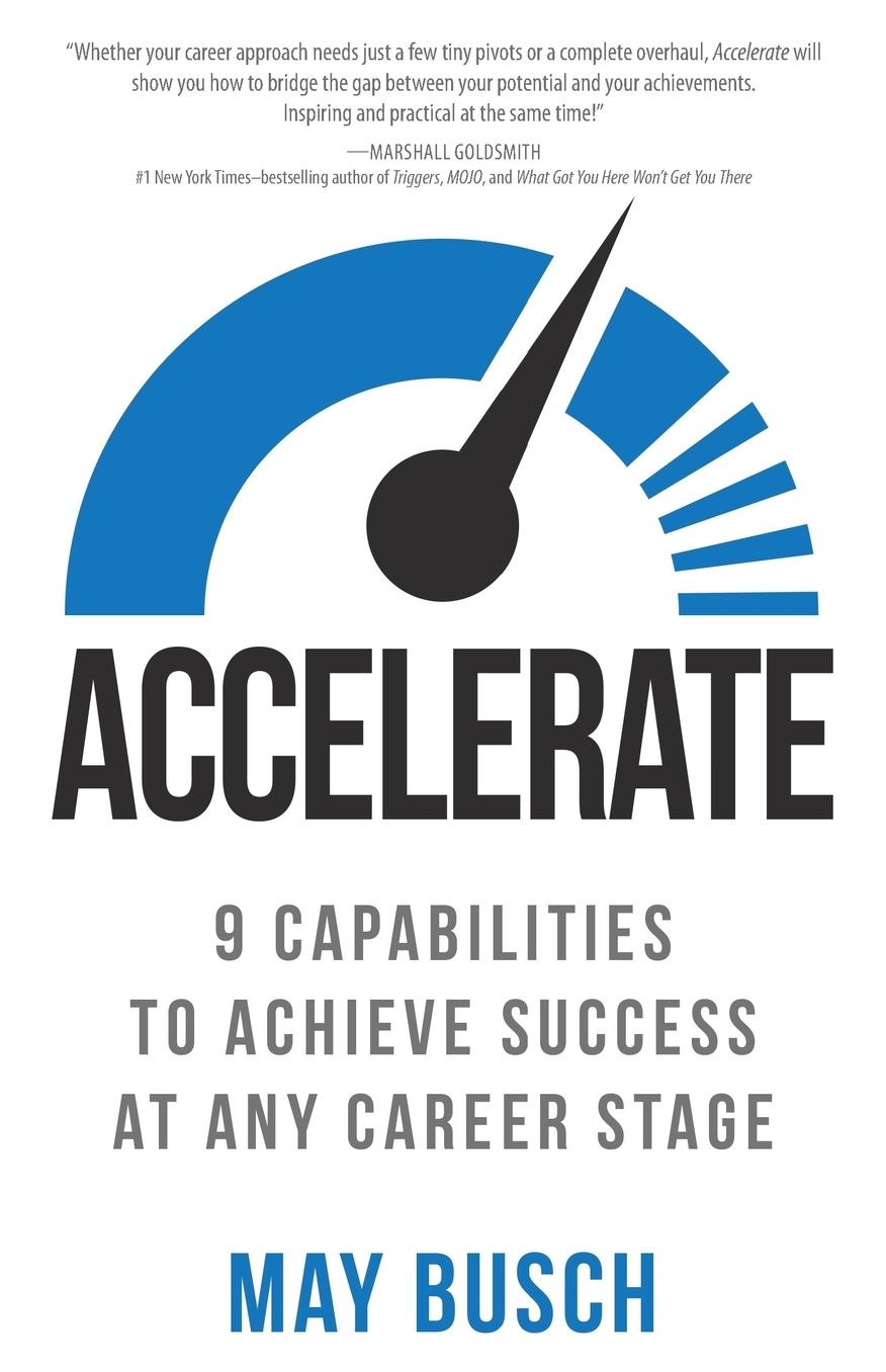 Accelerate: 9 Capabilities to Achieve Success at Any Career Stage