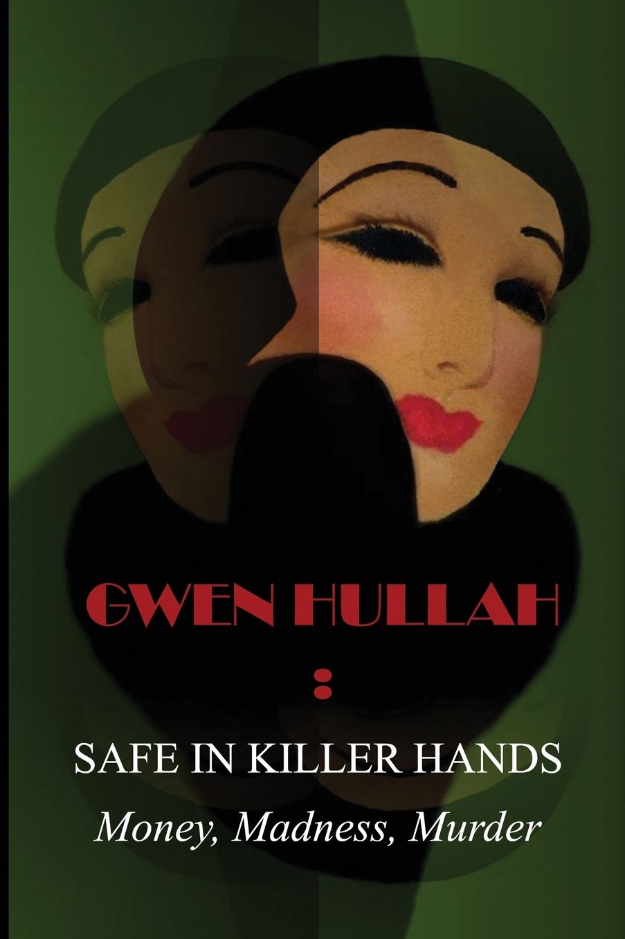 Safe In Killer Hands: Money, Madness, Murder
