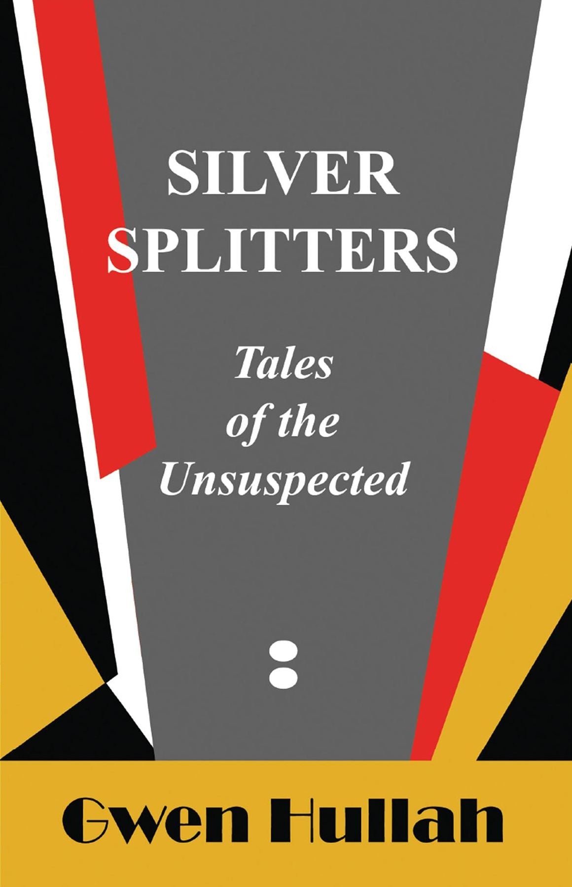 Silver Splitters: Tales of the Unsuspected