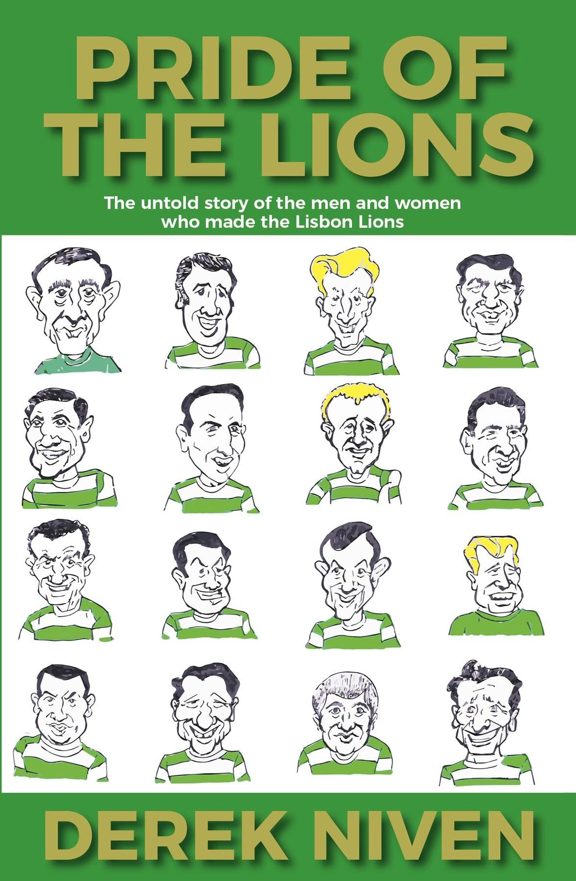 Pride of the Lions: The untold story of the men and women who made the Lisbon Lions