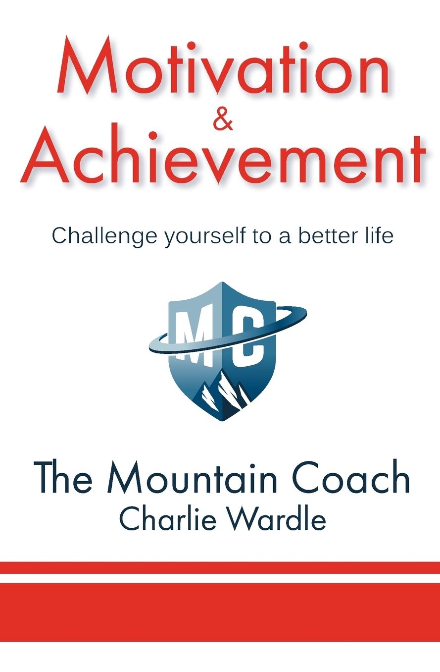 Motivation & Achievement: Challenge yourself to a better life