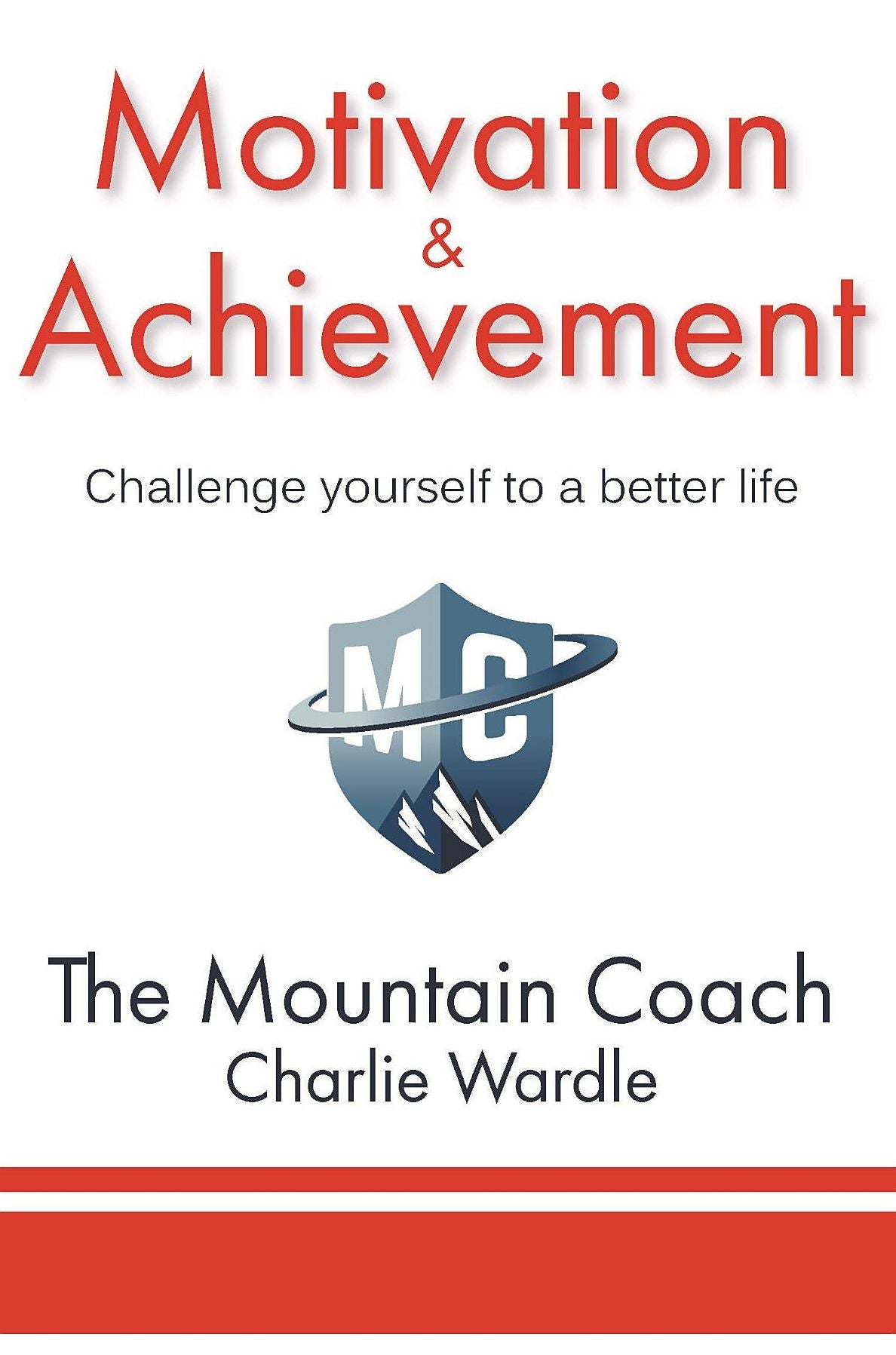 Motivation & Achievement: Challenge yourself to a better life