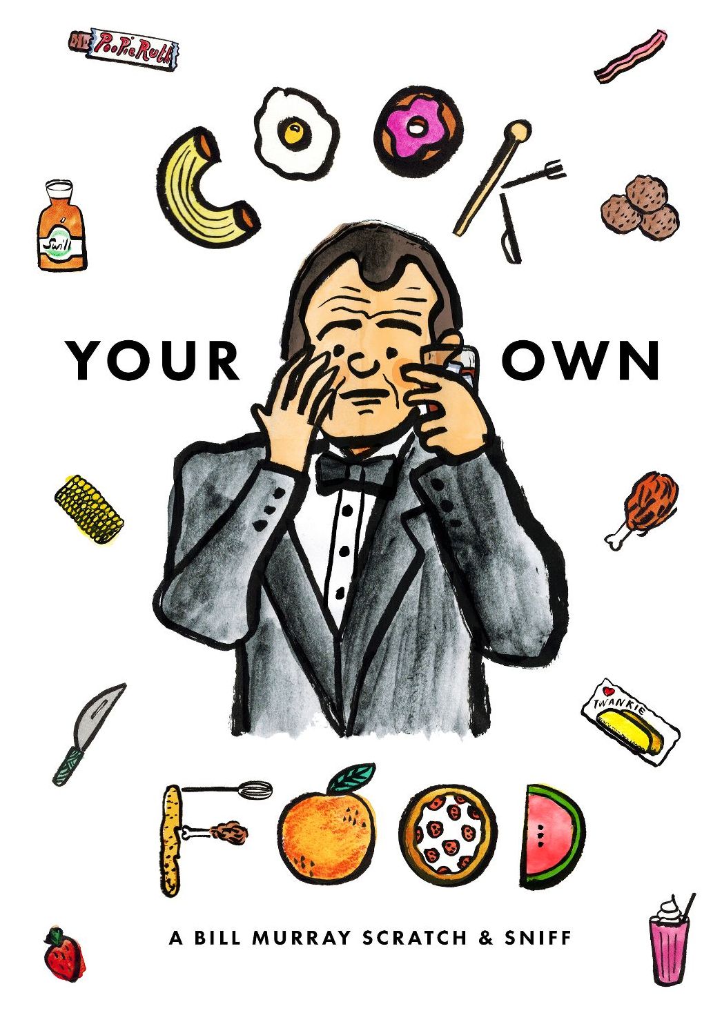 Cook Your Own Food: The Bill Murray Scratch and Sniff