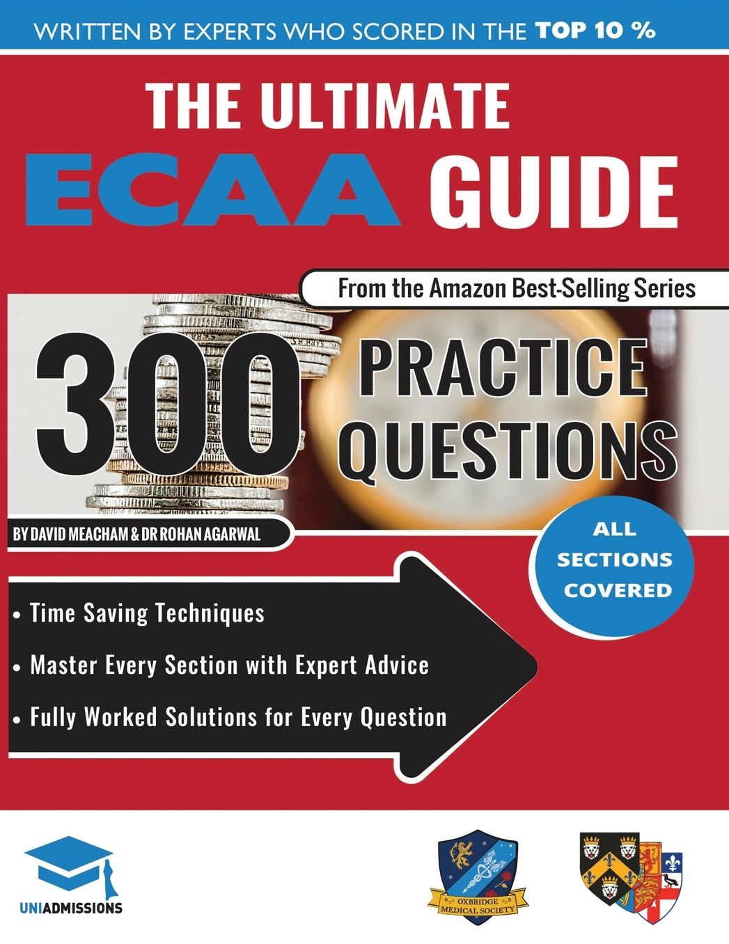 The Ultimate ECAA Guide: 300 Practice Questions: Fully Worked Solutions, Time Saving Techniques, Score Boosting Strategies, Includes Formula Sheets, Cambridge Economics Admissions Assessment 2018 Entry, UniAdmissions