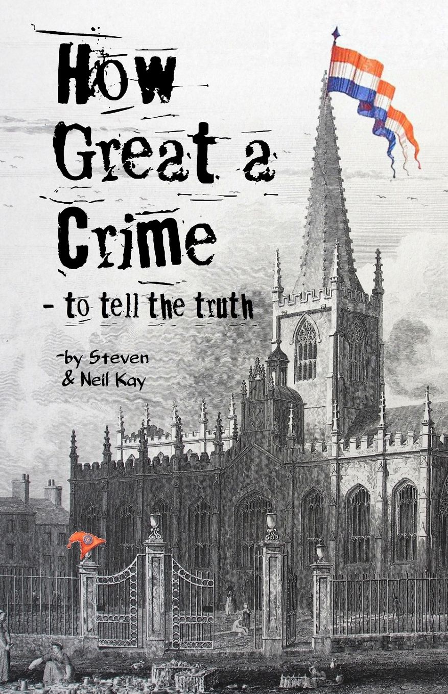 How Great a Crime - to tell the truth: The story of Joseph Gales and the Sheffield Register