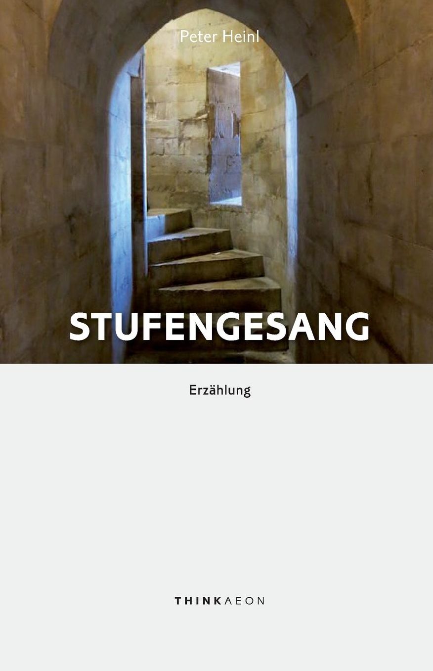 Stufengesang: Erzählung