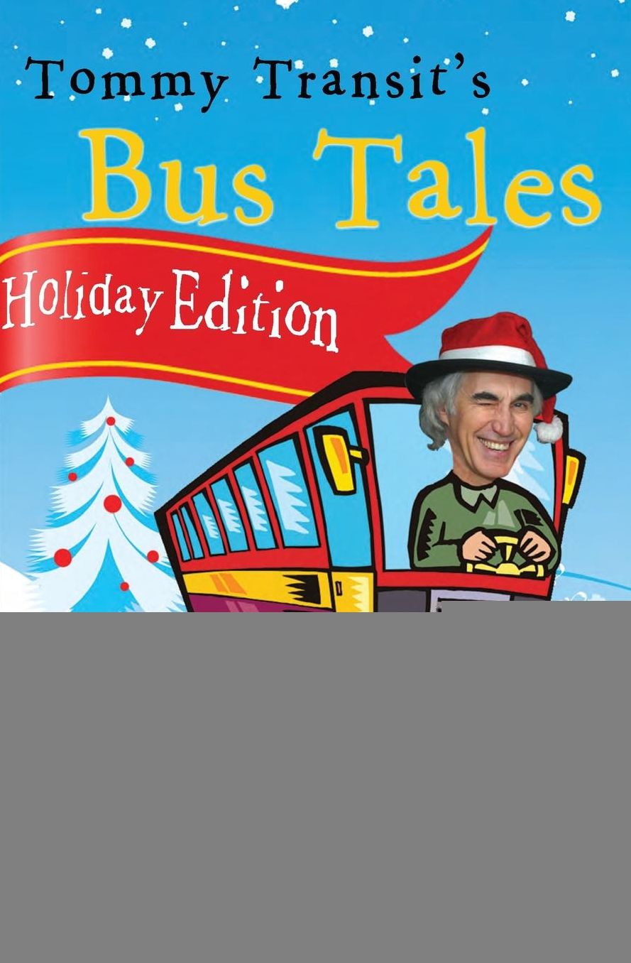 Holiday Edition - Tommy Transit's Bus Tales: How to Change the World from 9 to 5
