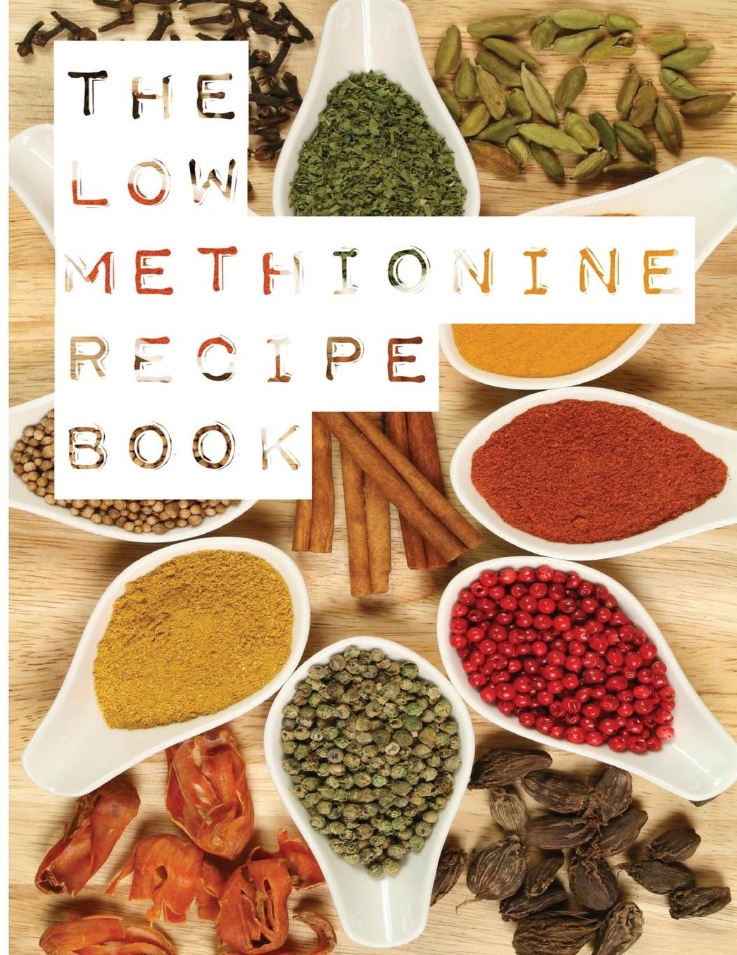 The Low Methionine Recipe Book: Find out how a diet low in methionine could change your life with this easy to follow recipe book packed with a variety of healthy meals.