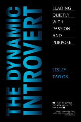 The Dynamic Introvert: Leading Quietly with Passion and Purpose