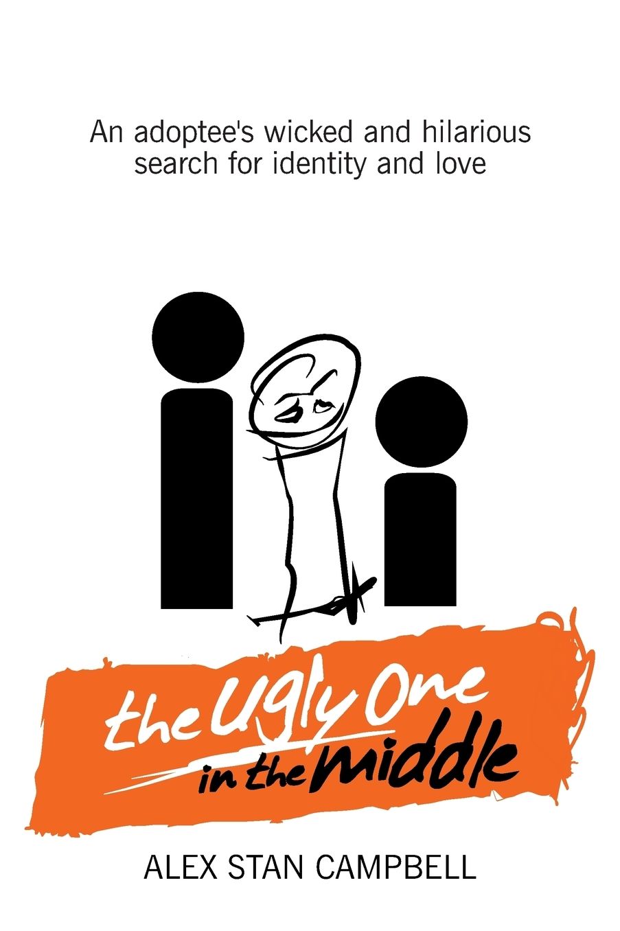 The Ugly One in the Middle: An Adoptee's Wicked and Witty Search for Identity and Love