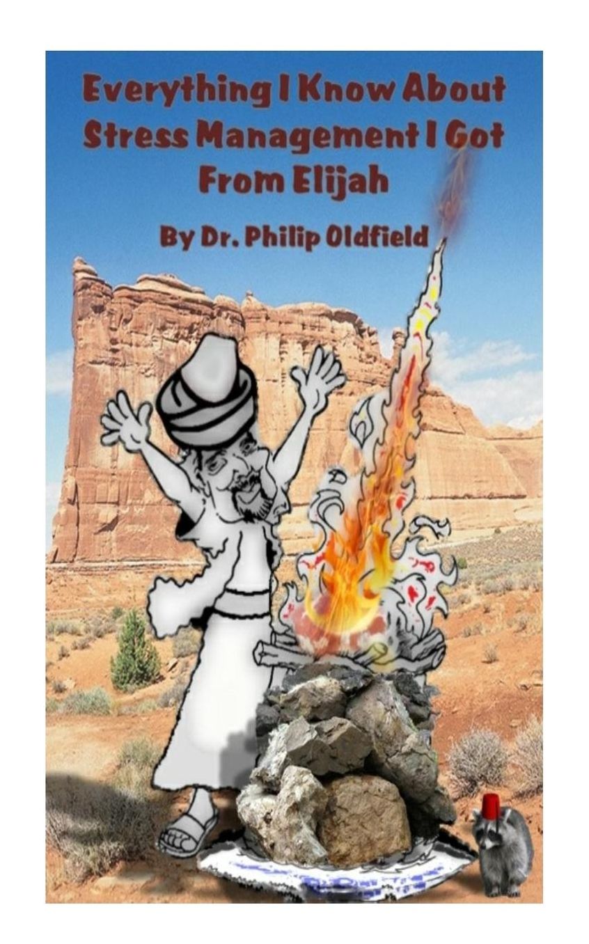 Everything I Know About Stress Management I Got From Elijah
