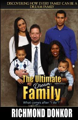 The Ultimate Dream Family: Every Family Can Be a Dream Family
