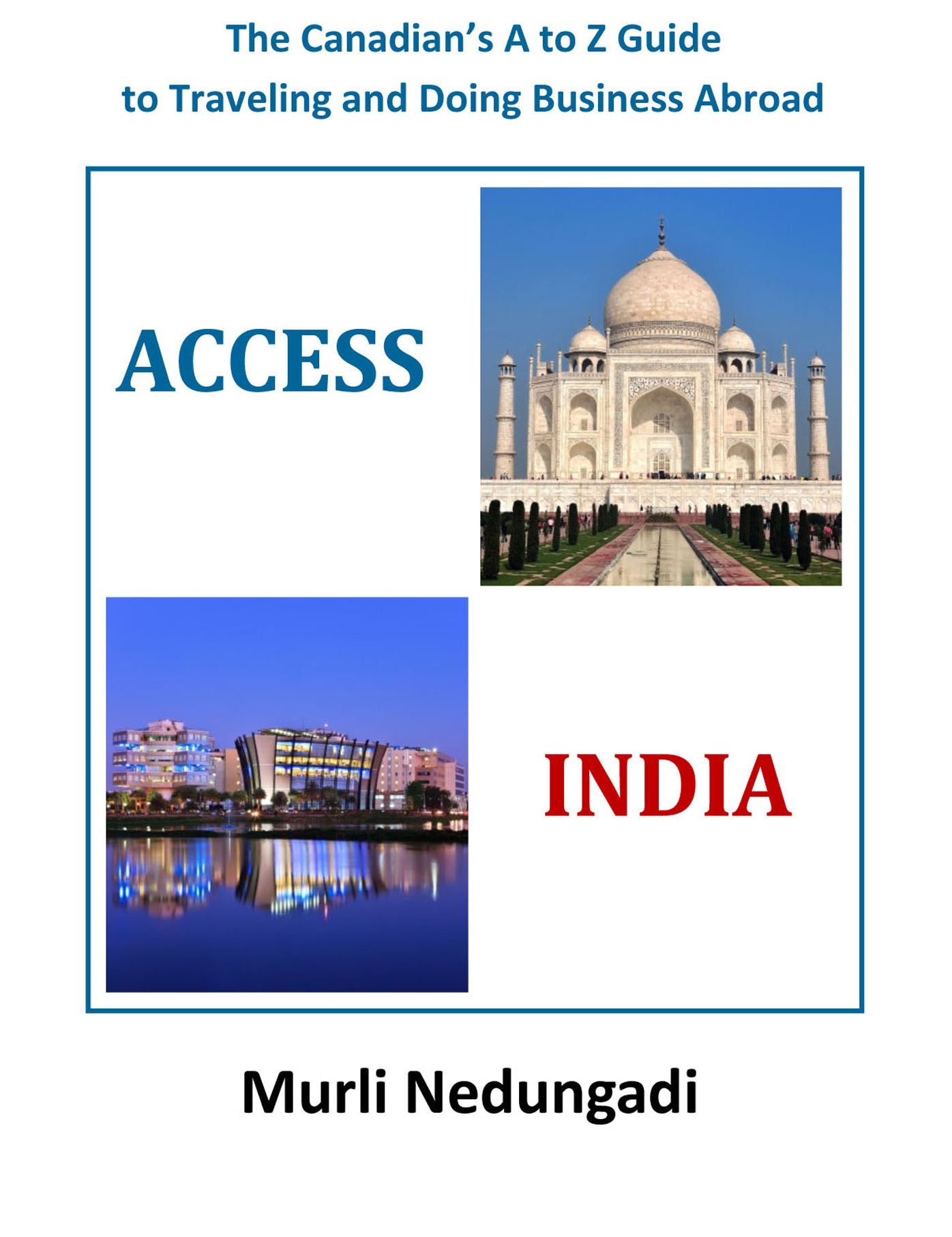 Access India: The Canadians A to Z Guide to Traveling and Doing Business Abroad