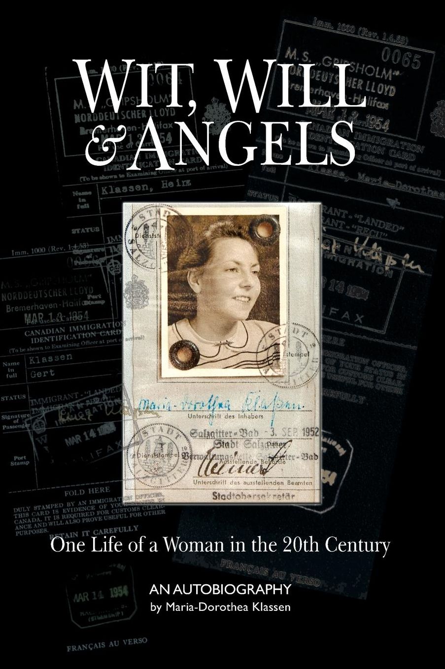 Wit, Will & Angels: One Life of a Woman in the 20th Century