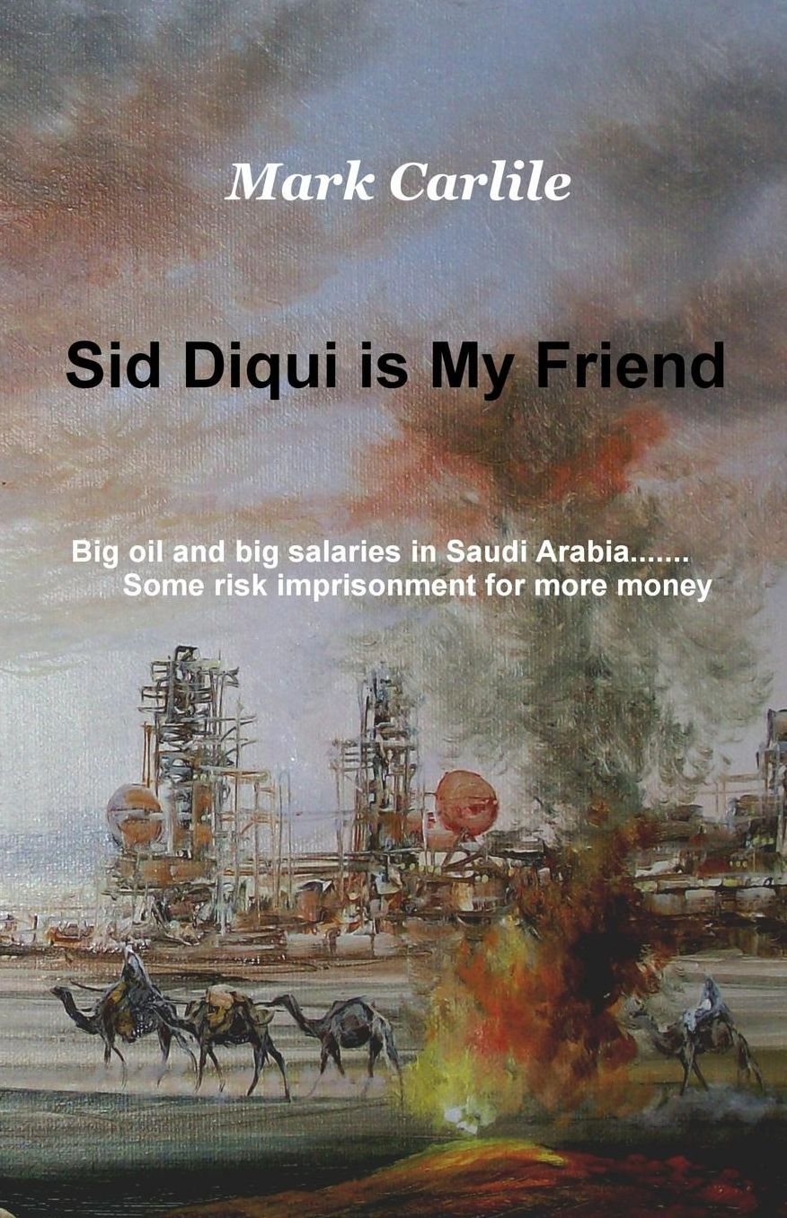 Sid Diqui is My Friend: Big oil and big salaries in Saudi Arabia.......Some risk imprisonment for more money